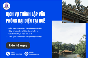 Dịch vụ thành lập văn phòng đại diện tại Huế