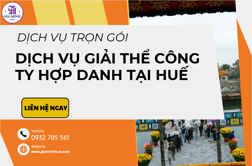 Dịch vụ giải thể công ty hợp danh tại Huế – Đúng luật, gọn hồ sơ, an tâm trách nhiệm 2 Dịch vụ giải thể công ty hợp danh tại Huế trọn gói.