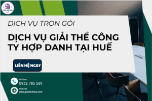 Thủ tục giải thể công ty hợp danh tại Huế theo Luật Doanh nghiệp.