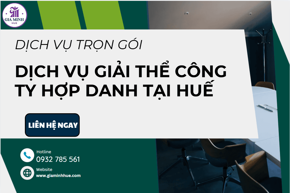 Dịch vụ giải thể công ty hợp danh tại Huế – Đúng luật, gọn hồ sơ, an tâm trách nhiệm 3 Thủ tục giải thể công ty hợp danh tại Huế theo Luật Doanh nghiệp.