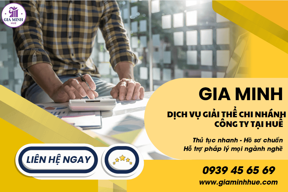 Thủ tục giải thể chi nhánh công ty tại Huế – Thực hiện đúng quy định, nhanh gọn, an toàn pháp lý 3 Hồ sơ giải thể chi nhánh công ty tại Huế cần chuẩn bị.