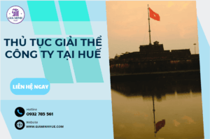 Thủ tục giải thể công ty tại Huế chi tiết từng bước theo Luật Doanh nghiệp.