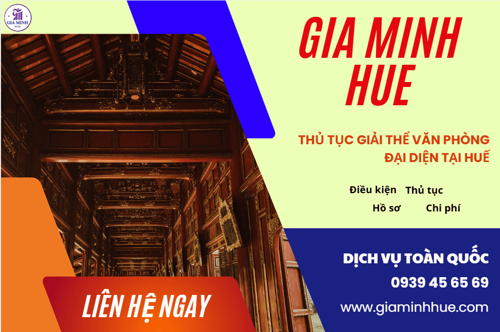 Thủ tục giải thể văn phòng đại diện tại Huế – Đúng quy định, nhanh chóng, không phát sinh rủi ro 2 Thủ tục giải thể văn phòng đại diện tại Huế theo quy định.